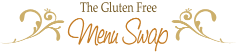 Gluten Free Menu Swap Monday