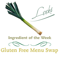 Gluten Free Menu Swap Monday - Leeks