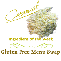 Gluten Free Menu Swap Monday - Cornmeal